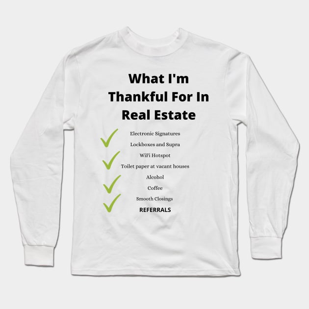 What im thankful for in real estate Long Sleeve T-Shirt by Murder Bunny Tees